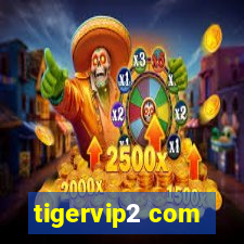 tigervip2 com